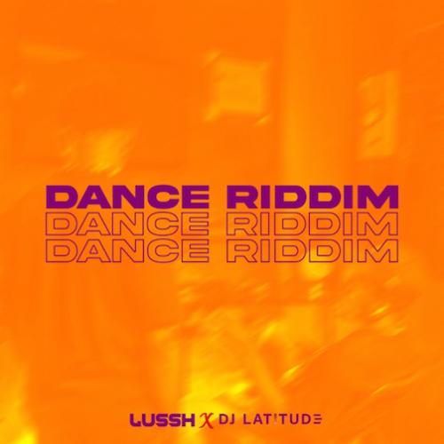 Lussh - Dance Riddim (feat. DJ Latitude)