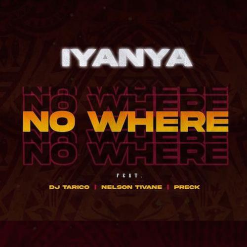 Iyanya - No Where (feat. DJ Tarico, Nelson Tivane & Preck)