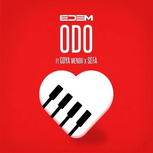 Edem - Odo (feat. Goya Menor & Sefa)