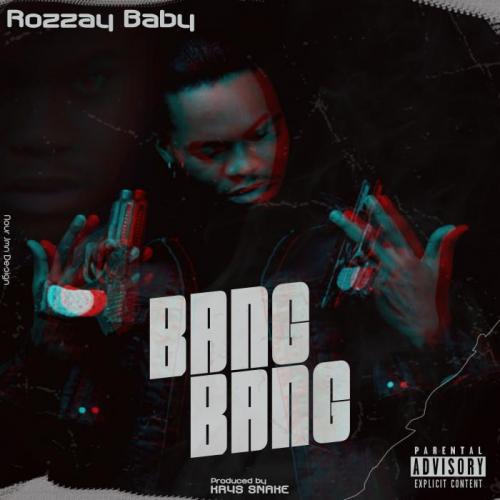 Rozzay Baby - Bang Bang