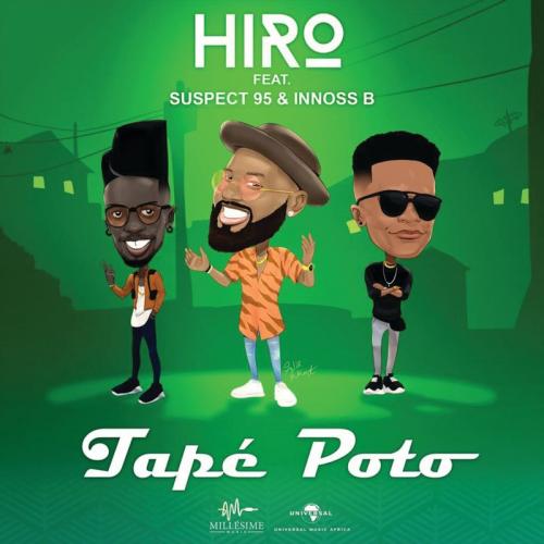 Hiro - Tapé Poto (feat. Suspect 95 & Innoss'B)