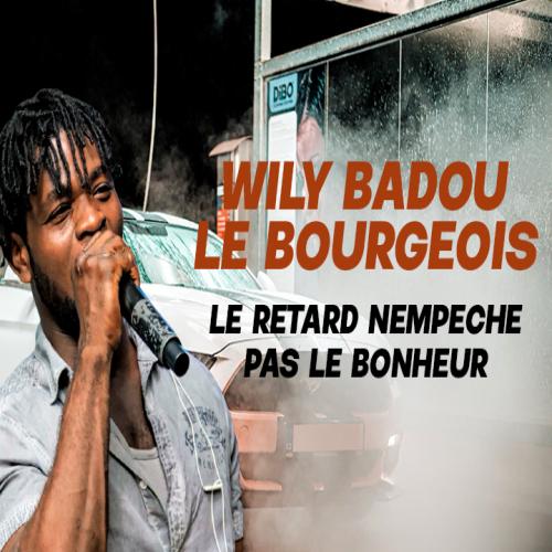 Wily Badou Le Bourgeois - Le retard n'empêche pas le bonheur