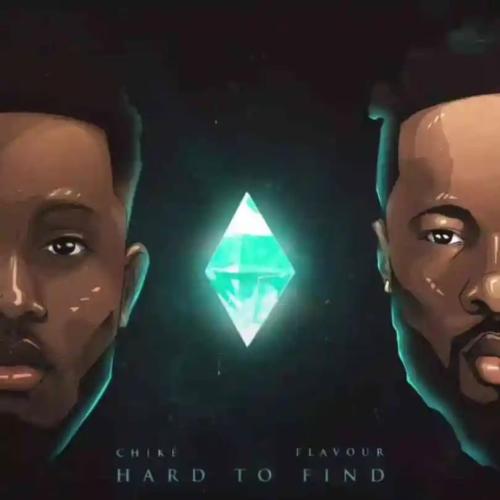 Chike - Hard To Find (feat. Flavour)