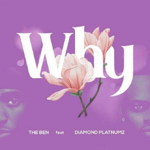 The Ben - Why (feat. Diamond Platnumz)
