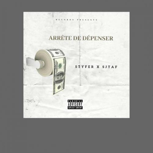 Styfer - Arrête de dépenser (feat. Sjtaf)