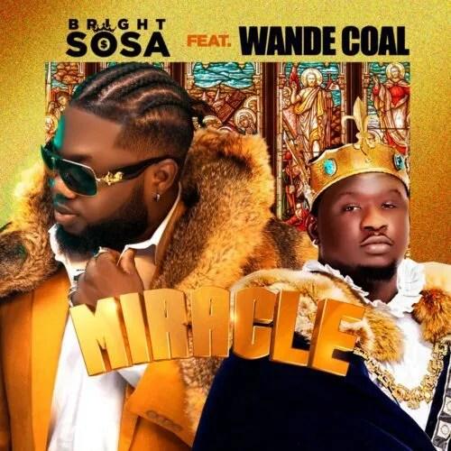 Bright Sosa - Miracle (feat. Wande Coal)