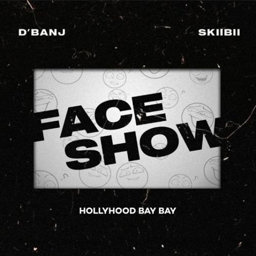 D'Banj - Face Show (feat. Skiibii, Hollywood Bay Bay)
