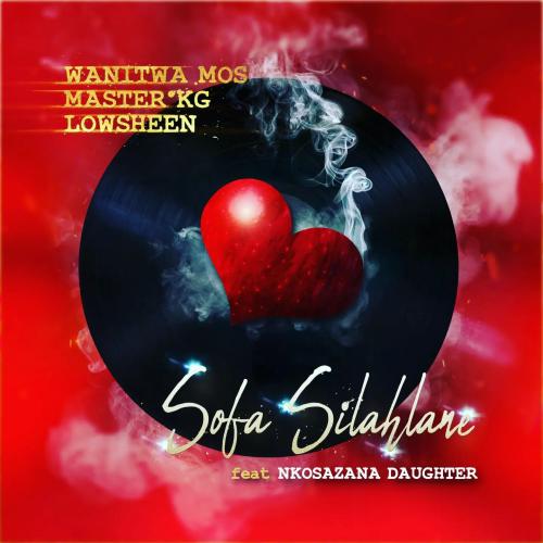 Wanitwa Mos - Sofa Silahlane (feat. Master KG, Lowsheen & Nkosazana Daughter)