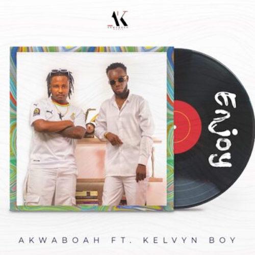 Akwaboah - Enjoy (feat. Kelvyn Boy)
