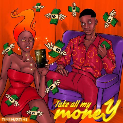 Timi Martins - Take All My Money