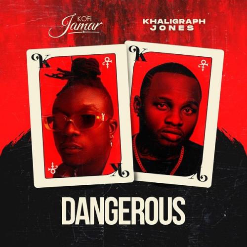 Kofi Jamar - Dangerous (feat. Khaligraph Jones)