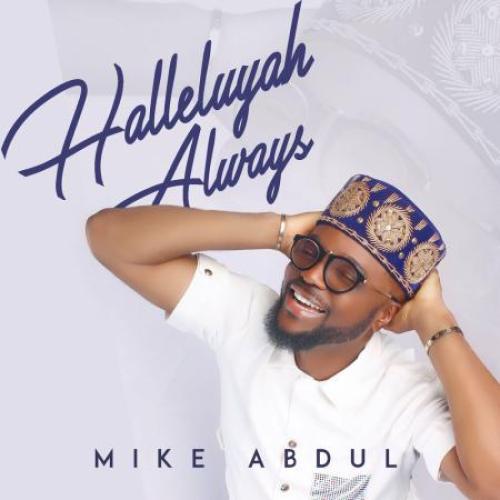 Mike Abdul HALLELUYAH ALWAYS album cover
