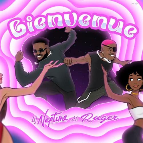 DJ Neptune - Bienvenue (feat. Ruger)