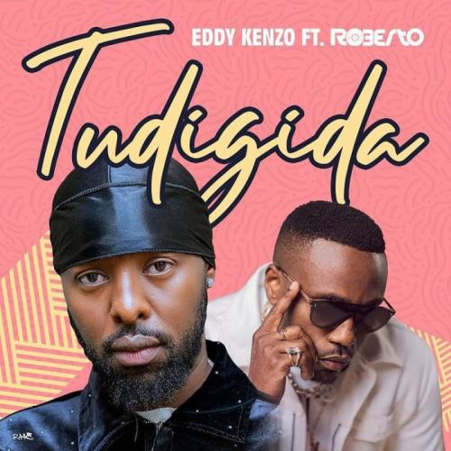 Eddy Kenzo - Tudigida (feat. Roberto)