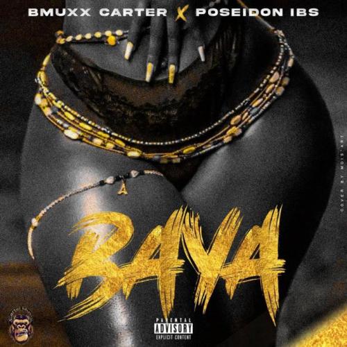 Bmuxx Carter - Baya (feat. Poseidon IBS)