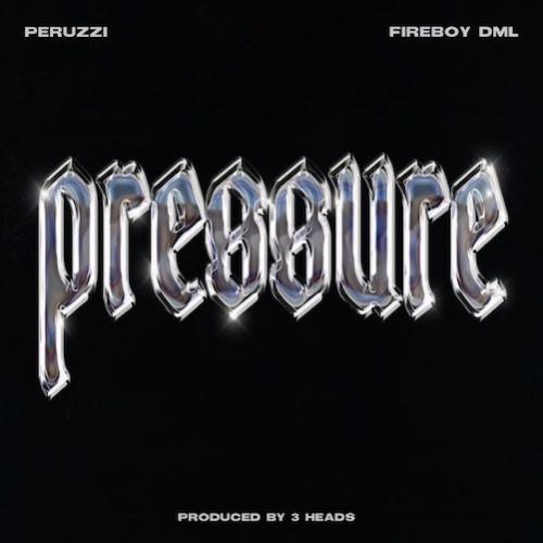 Peruzzi - Pressure (feat. Fireboy DML)