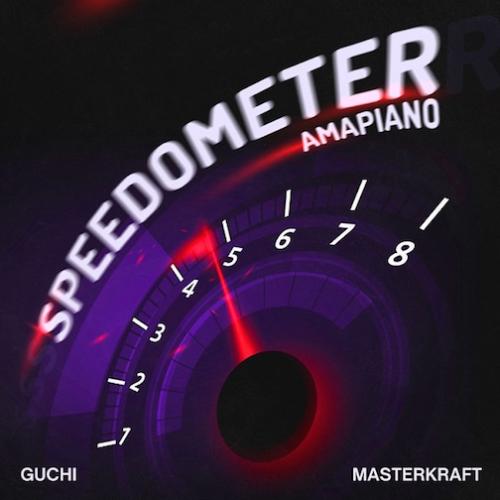 Guchi - Speedometer Amapiano (feat. Masterkraft)