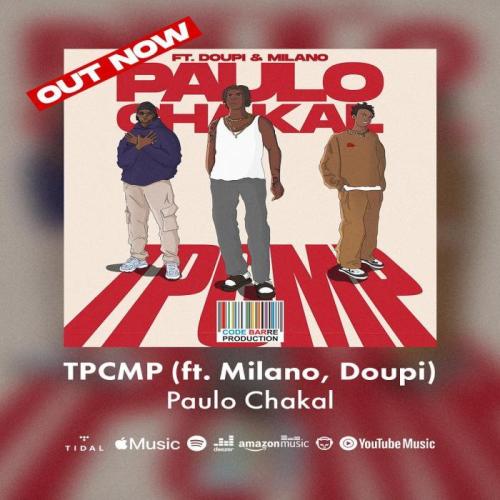 Paulo Chakal - TPCMP - Ton Pain C'est Mon Pain (feat. Doupi Papillon & Milano)