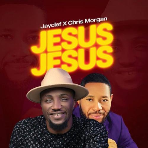 Jayclef - Jesus Jesus (feat. Chris Morgan)