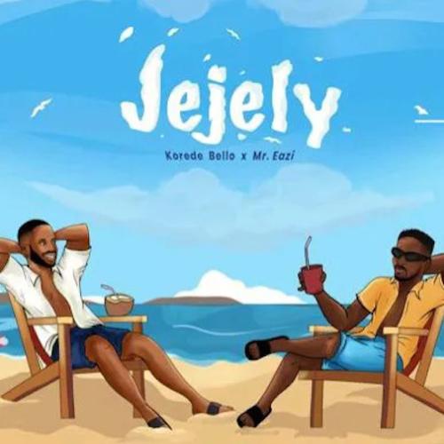 Korede Bello - Jejely (feat. Mr Eazi)