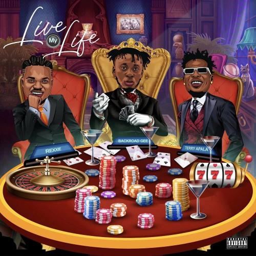 BackRoad Gee - Live My Life (feat. Rexxie & Terry Apala)