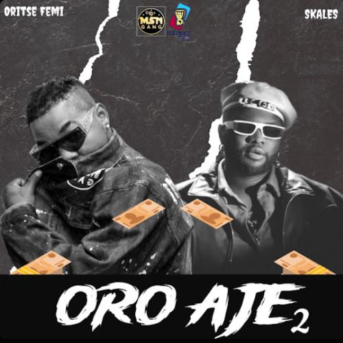 Oritse Femi - Oro Aje 2 (feat. Skales)