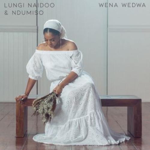 Lungi Naidoo, Ndumiso - Wena Wedwa