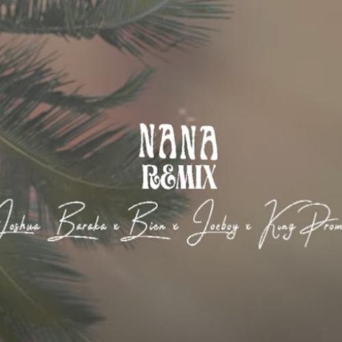Joshua Baraka - Nana Remix (feat. Joeboy, Bien & King Promise)