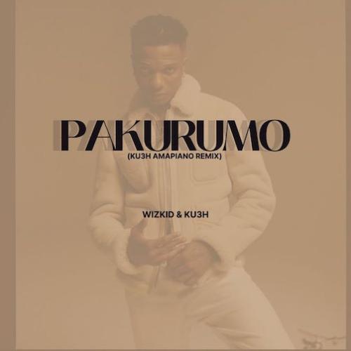 Wizkid - Pakurumo (Ku3h Amapiano Remix) [feat. DJ Kush]