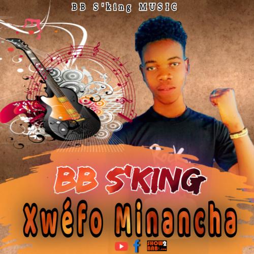 Xwéfo Minancha - BB S'king