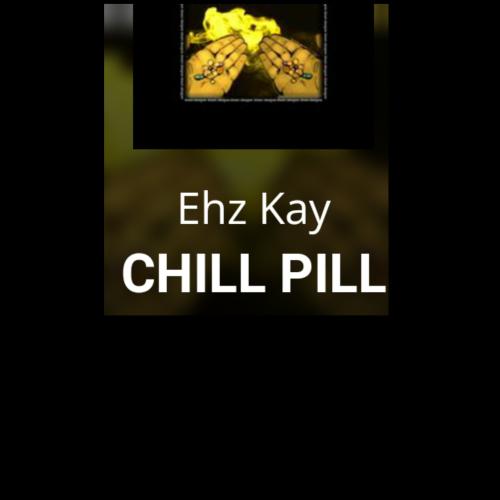 Ehz kay - Chill pill