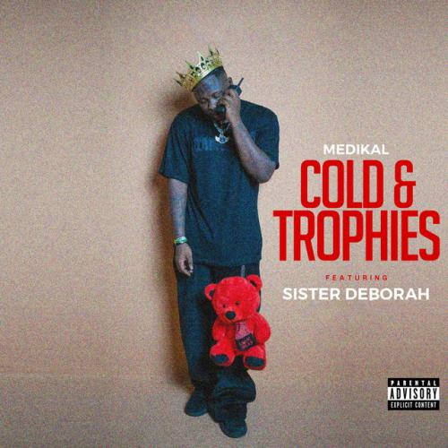 Medikal - Cold & Trophies (feat. Sister Deborah)
