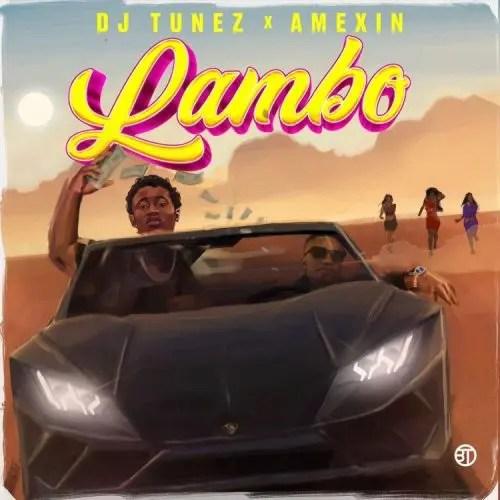 DJ Tunez - Lambo (feat. Amexin)