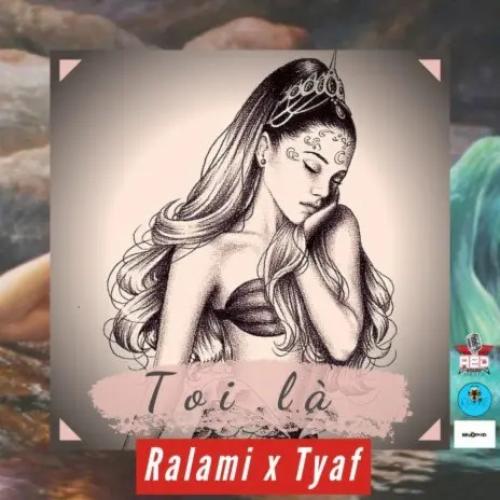 Ralami - Toi Là (feat.Tyaf)