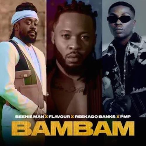 Beenie Man - Bambam (feat. Flavour, Reekado Banks & PMP)