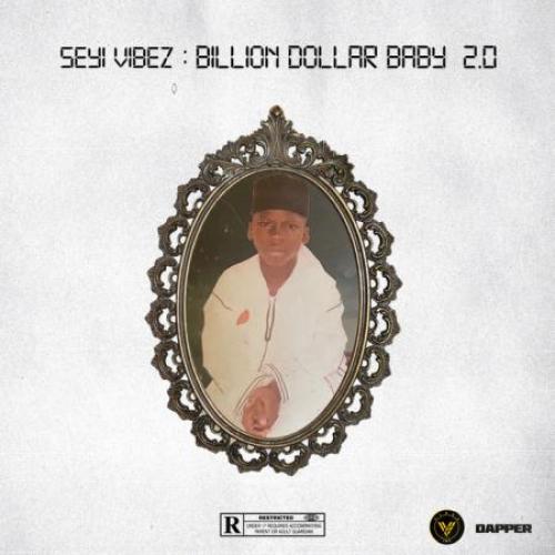 Seyi Vibez - Billion Dollar Baby 2.0 album art