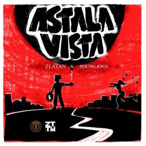 Zlatan - Astalavista (feat. Young Jonn)