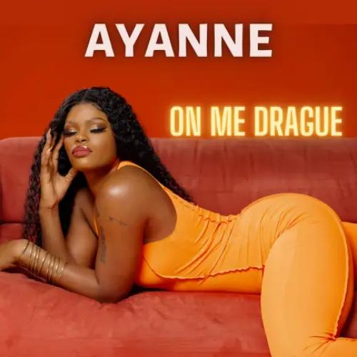 Ayanne - On Me Drague