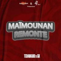 Tchaikabo Maïmounan Remonté (feat. GK) artwork