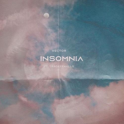 Vector - Insomnia (feat. Cracker Mallo)