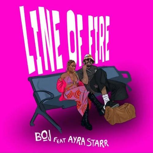 BOJ - Line Of Fire (feat. Ayra Starr)