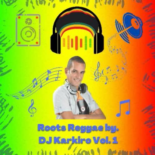 Various Artists Roots Reggae By DJ Karkiro Vol. 1 album cover