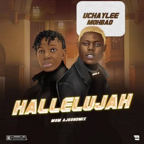Uchaylee - Hallelujah (feat. Mohbad)