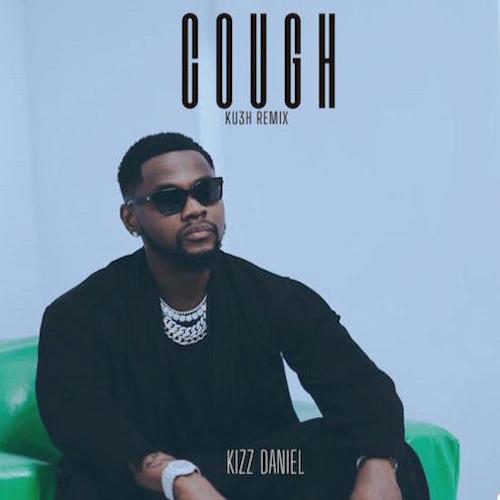 DJ Kush - Cough (Odo) - Ku3h Remix (feat. Kizz Daniel)