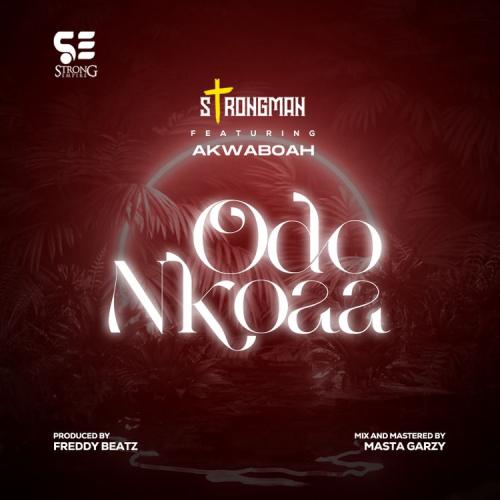 Strongman - Odo Nkoaa (feat. Akwaboah)