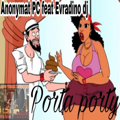 Anonymat PC - Porta Portty (feat. Evradino DJ)