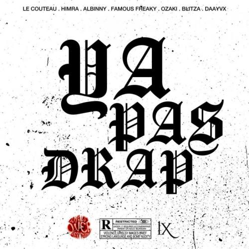 Le Couteau - Ya Pas Drap (feat. Himra, Albinny, Famous Freaky, Ozaki & Blitza)
