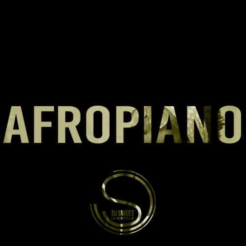 DJ Sweet "la Merveille" - Afropiano