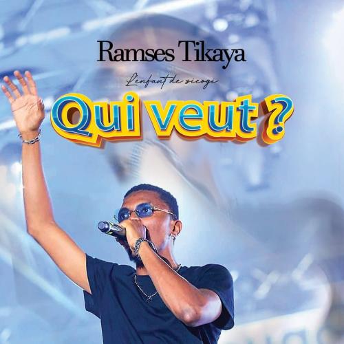 Ramses Tikaya - Qui veut (Clip Officiel)
