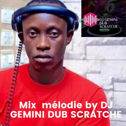 DJ Gemini Dub Scratche - Melodie Mix